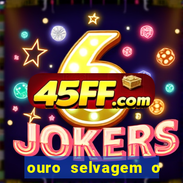 ouro selvagem o que aconteceu na vida real